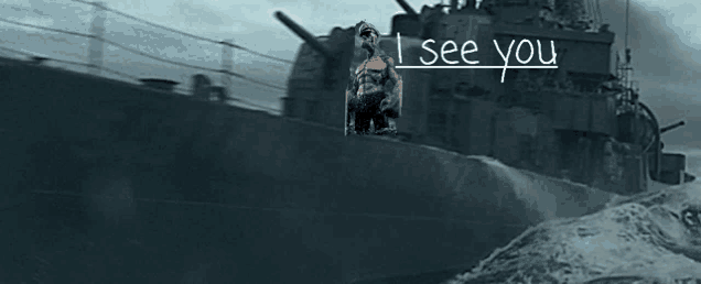 a man standing on the side of a ship with the words " i see you " written above him