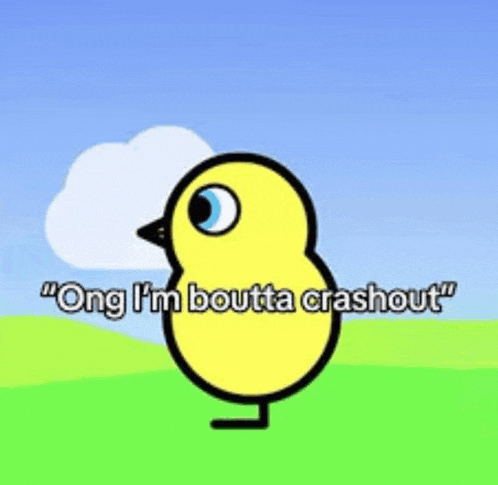 a cartoon chicken says " ong i 'm boutta crashout " in a field
