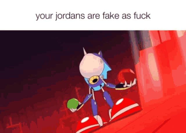 a cartoon of a robot holding a green ball and a red ball with the words `` your jordans are fake as fuck '' .