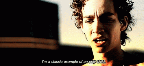 Im A Classice Example Of An Only Child GIF - Im A Classice Example Of An Only Child GIFs