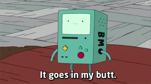 It Goes In My Butt. GIF - Adventure Time Beemo Butt GIFs