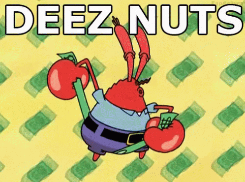 Deez Nuts GIF - Spongebob Squarepants Spongebob Mr Krabs GIFs