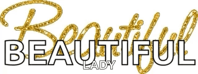 a white background with the words beautiful lady written in gold