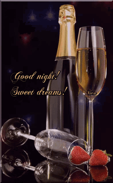 a bottle of champagne and two glasses with strawberries and the words good night sweet dreams on the bottom