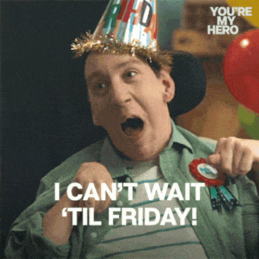 a man wearing a party hat says " i can t wait til friday "