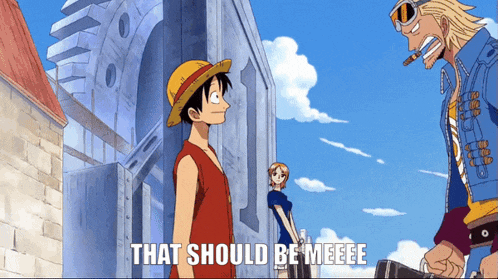 monkey d luffy and a man standing next to each other with the words that should be meeeee written below them
