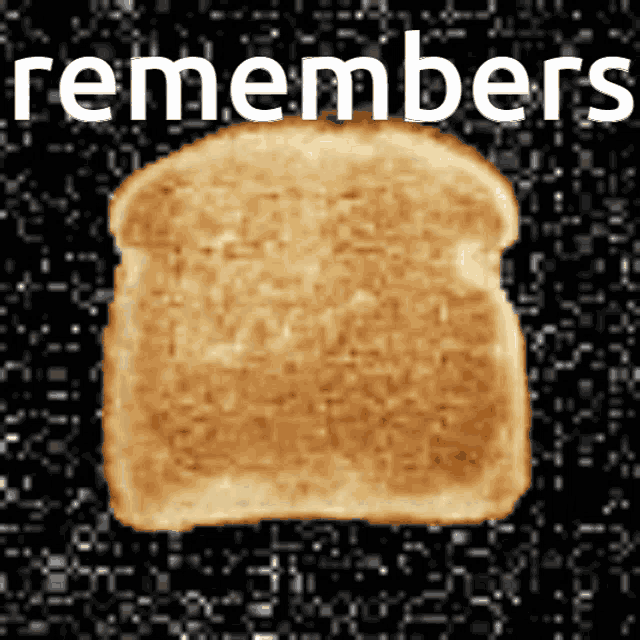 a slice of toasted bread with the word remembers written above it