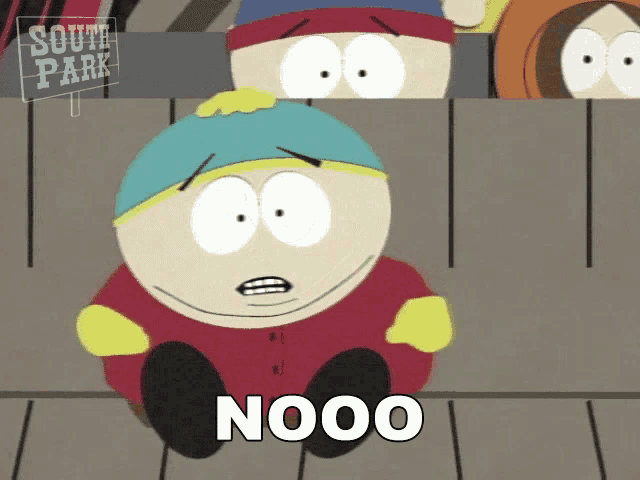 a cartoon character from south park says " nooo " while sitting on the ground