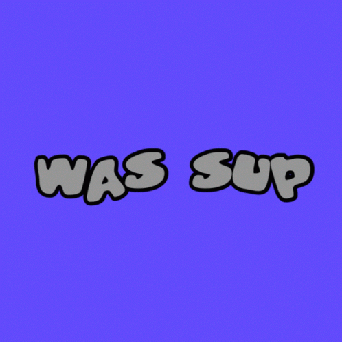 Whats Up Was Sup GIF - Whats Up Was Sup Wassup Yow GIFs