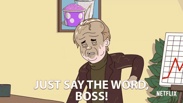 a cartoon of a man saying just say the word boss on netflix