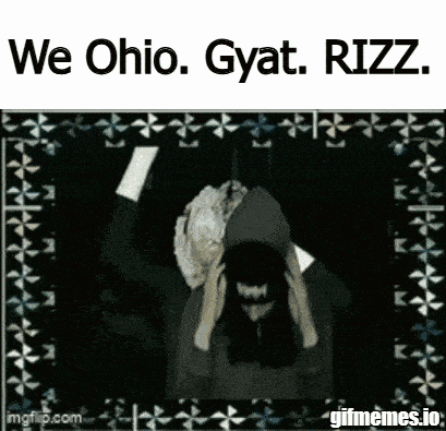 a picture of two people with the words we ohio gyat rizz on it