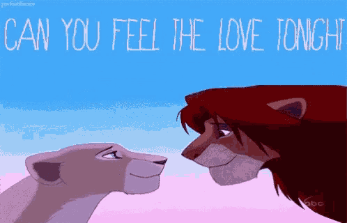 a lion and a lioness are looking at each other with the words `` can you feel the love tonight '' above them