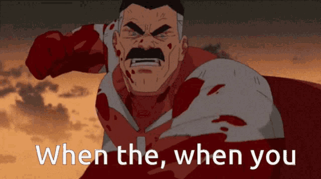a cartoon of a superhero with the words when the when you