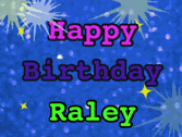 a blue background with the words happy birthday raley written on it