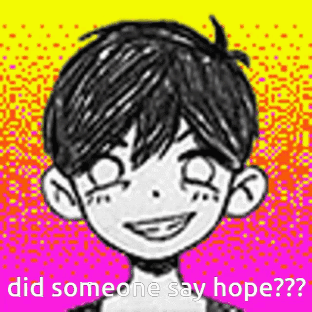 a black and white drawing of a boy smiling with the words `` did someone say hope '' written below him .
