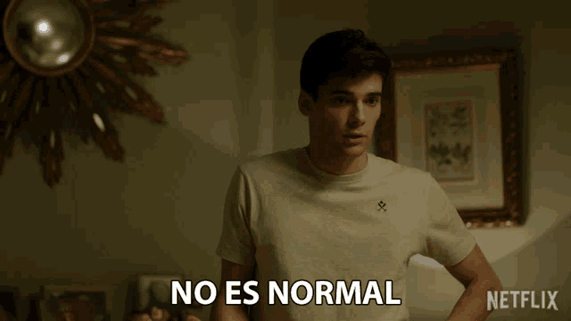 a young man says no es normal in a netflix ad