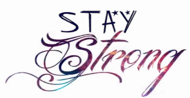 Stay Strong Positive GIF - Stay Strong Positive Motivate GIFs