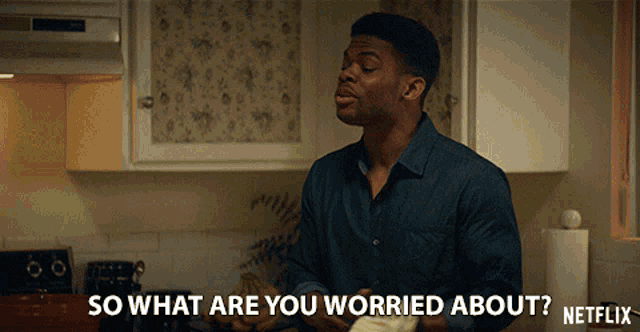 a man in a kitchen with the words " so what are you worried about " above him