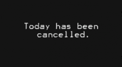 Go Back To Bed Today Has Been Cancelled GIF - Go Back To Bed Today Has Been Cancelled Cancelled GIFs