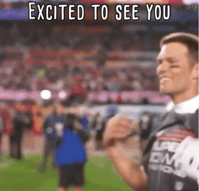 Excited Excited To See You GIF - Excited Excited To See You Tom Brady GIFs