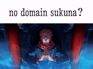 a picture of a man with the words no domain sukuna below him