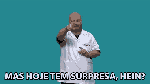 a man in a lab coat with the words mas hoje tem surpresa hein below him