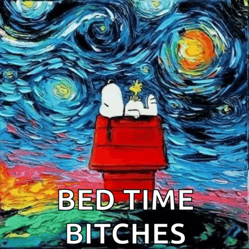 a painting of snoopy in a starry night sky with the words bed time bitches