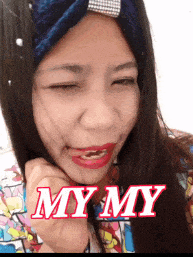 a woman wearing a headband and red lipstick says " my my " in red letters
