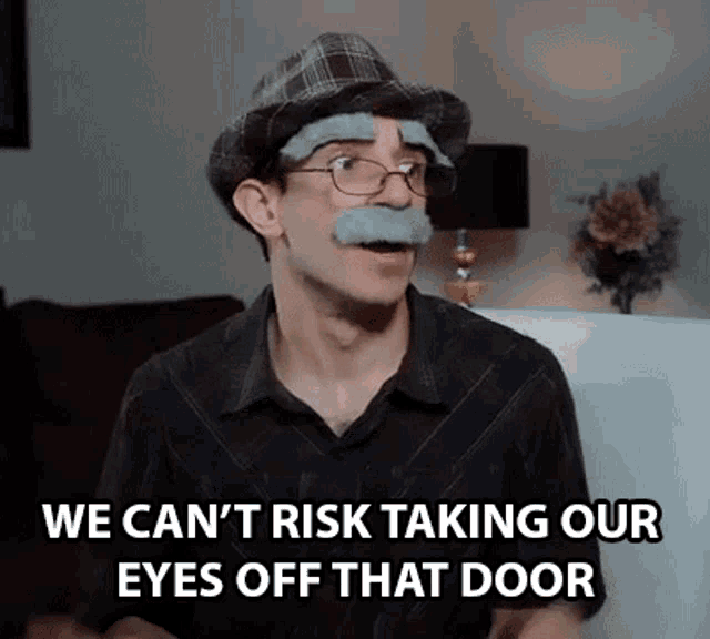 We Cant Risk Taking Our Eyes Off That Door Anthony Mennella GIF - We Cant Risk Taking Our Eyes Off That Door Anthony Mennella Culter35 GIFs