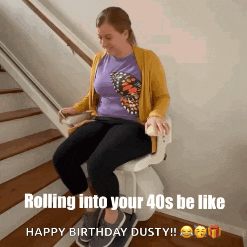 a woman sitting on a stair lift with the caption rolling into your 40s be like