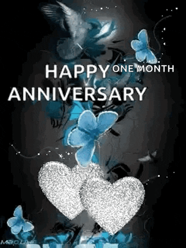 a happy one month anniversary card with hearts and butterflies on a black background .