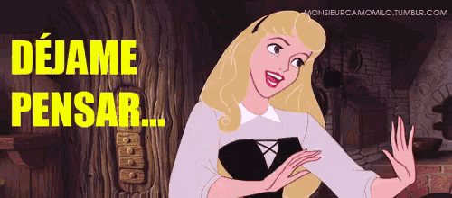 a cartoon of aurora from sleeping beauty says dejame pensar in yellow letters