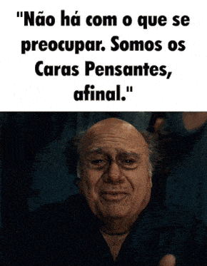 a man with a sad look on his face and the words " nao ha com o que se preocupar "