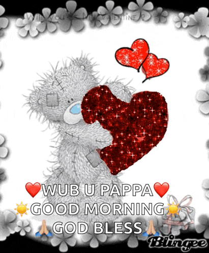 a teddy bear holding a red heart with the words " wub u pappa good morning god bless " on the bottom