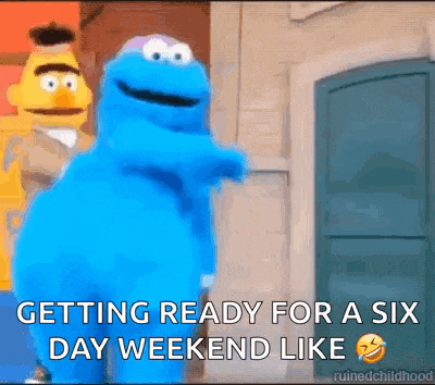 sesame street characters are getting ready for a six day weekend like