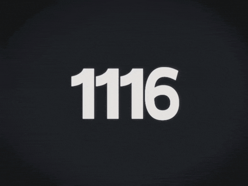 a black background with white text that says 1116 that won t make it in time for this schedule