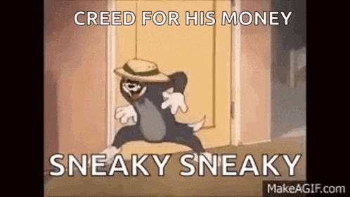 a cartoon of tom and jerry standing in front of a door with the words `` creed for his money sneaky sneaky '' .
