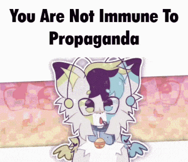 You Are Not Immune To Propaganda Caption GIF - You Are Not Immune To Propaganda Propaganda Caption GIFs
