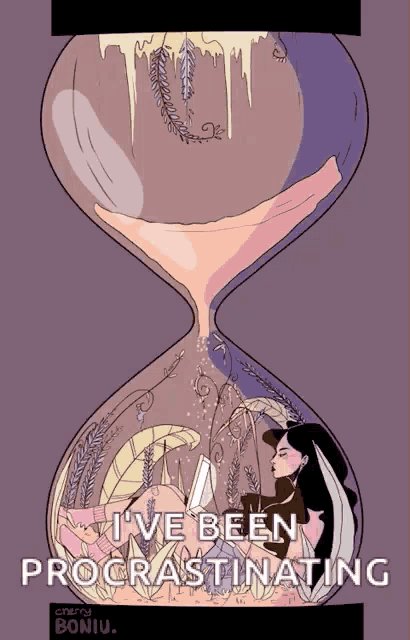 an illustration of a woman in an hourglass with the words i 've been procrastinating below it