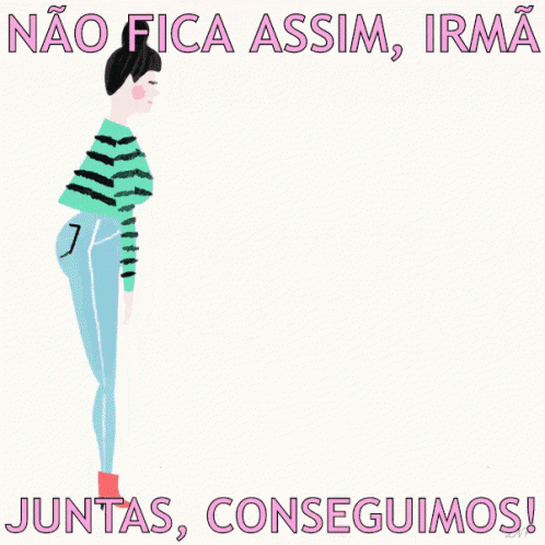 an illustration of two women standing next to each other with the words " nao fica assim irma juntas conseguimos "