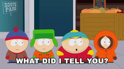 What Did I Tell You Cartman GIF - What Did I Tell You Cartman South Park GIFs
