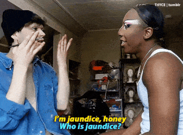 a man talking to another man with the words i 'm jaundice honey who is jaundice written on the bottom