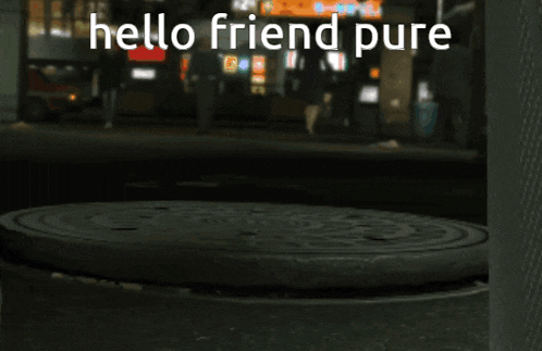 a man with an eye patch is sticking his head out of a garbage can and says hello friend pure