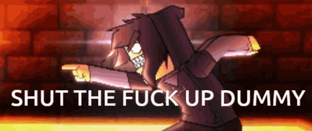 a cartoon character with the words shut the fuck up dummy above him