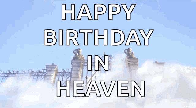 a happy birthday in heaven greeting card with a gate in the background