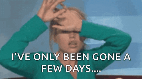a woman in a green shirt is covering her face with her hands and says i 've only been gone a few days