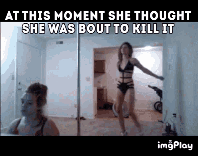 a woman in a bikini is dancing on a pole and the caption at this moment she thought she was bout to kill it