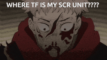 a cartoon character with blood on his face and the words " where tf is my scr unit " below him