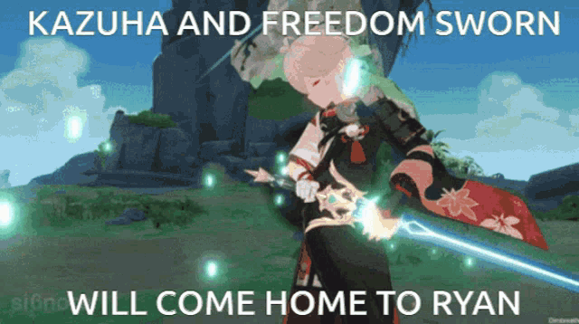 a video game character holding a sword that says kazuha and freedom sworn will come home to ryan