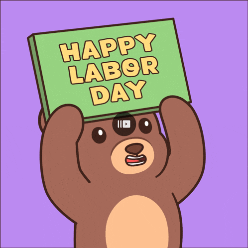 a cartoon bear holds up a sign that says happy labor day